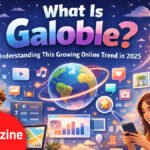 What Is Galoble? Understanding This Growing Online Trend in 2025