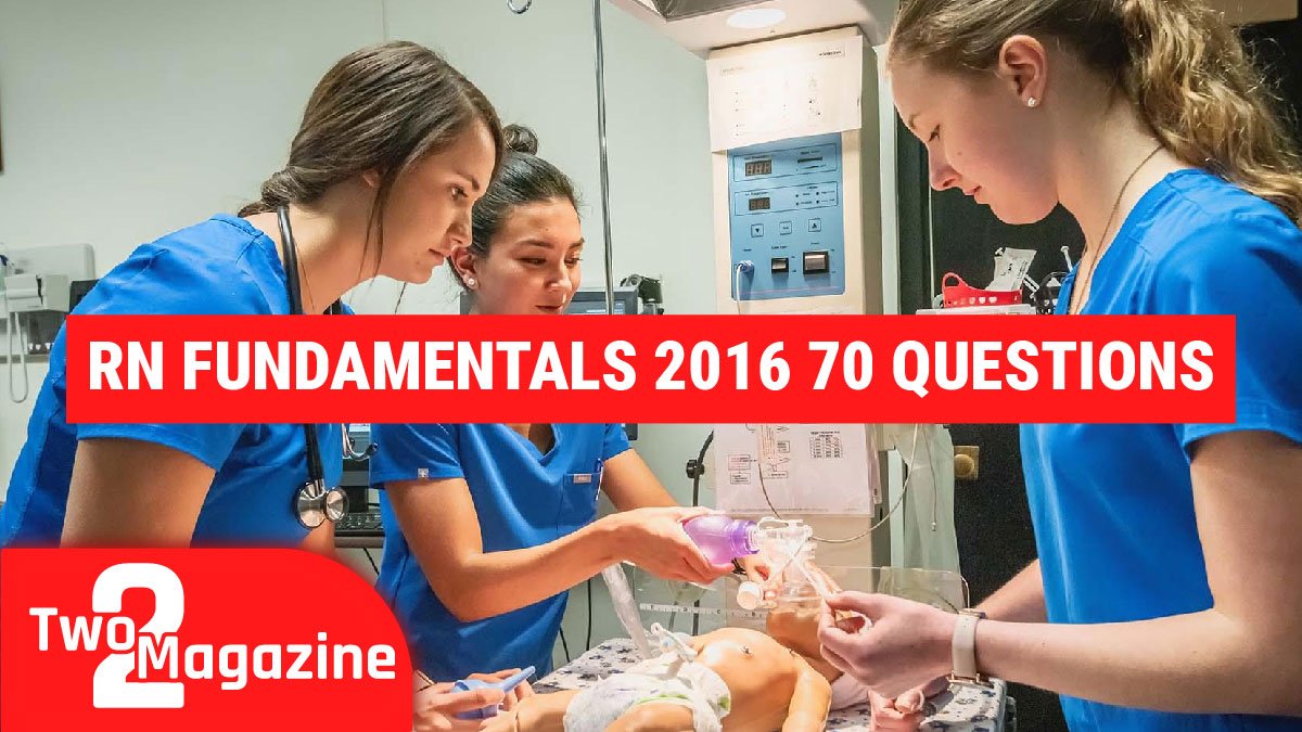 RN Fundamentals 2016 70 Questions: Complete Study Guide for Nursing Students